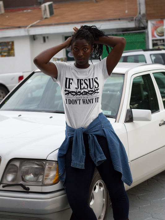 If Jesus Ain't In It Unisex t-shirt