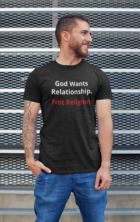 God Wants Relationship Not Religion Unisex t-shirt
