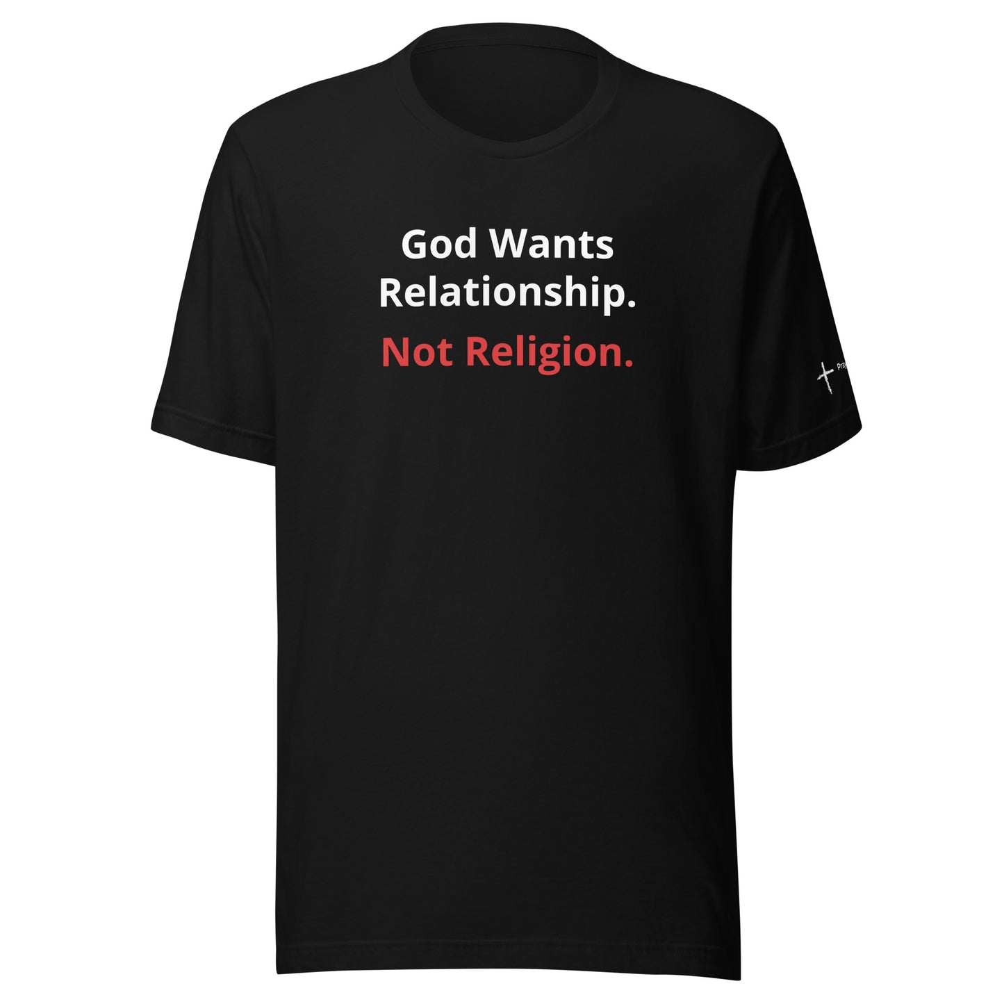 God Wants Relationship Not Religion Unisex t-shirt