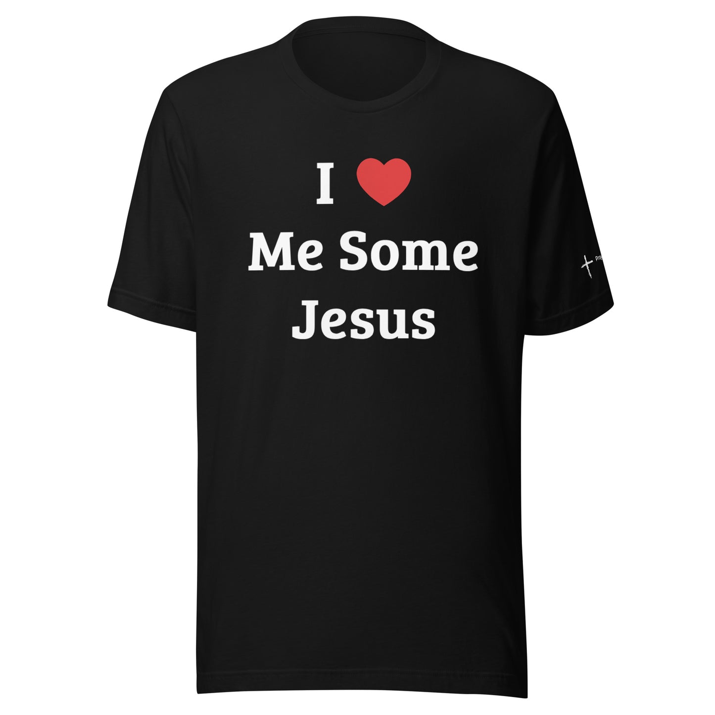 I Love Me Some Jesus Unisex t-shirt