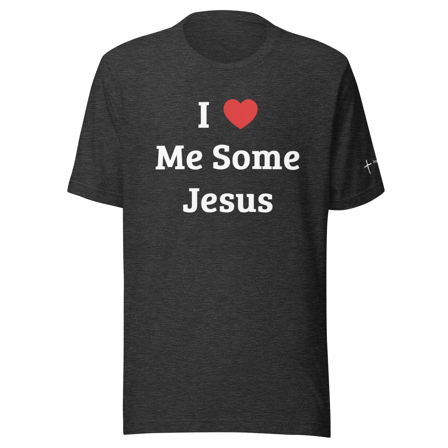 I Love Me Some Jesus Unisex t-shirt