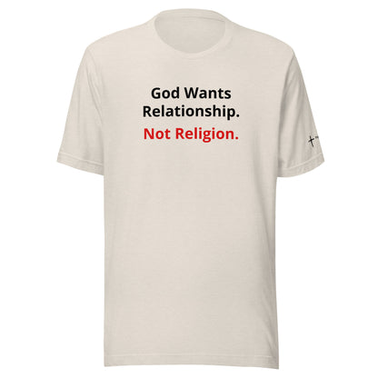 God Wants Relationship Not Religion Unisex t-shirt