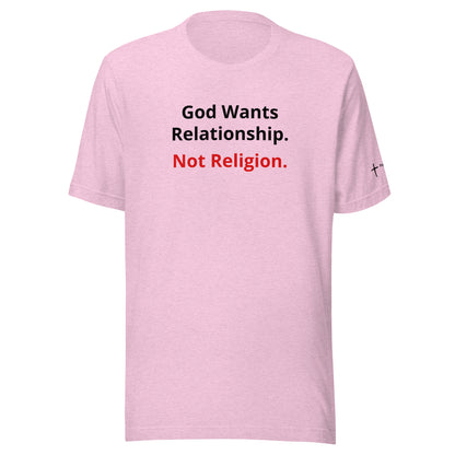 God Wants Relationship Not Religion Unisex t-shirt