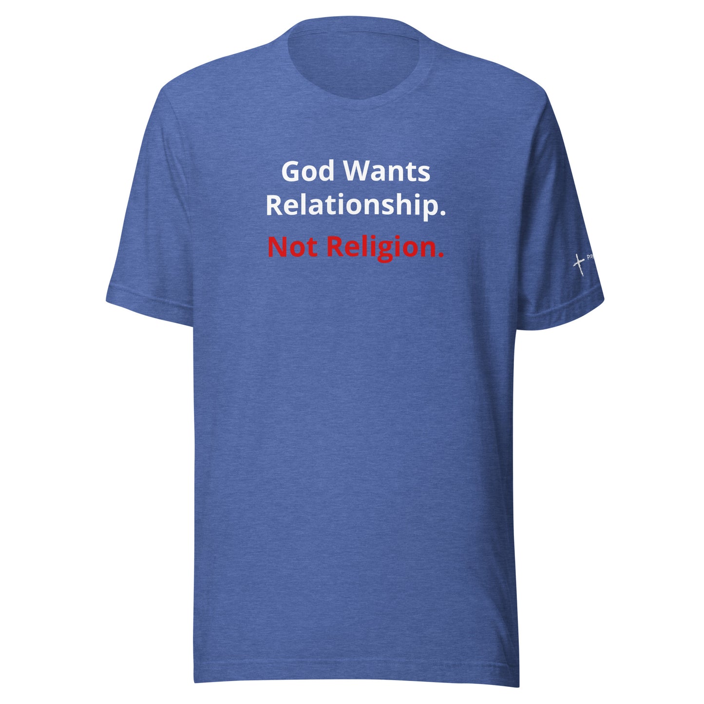 God Wants Relationship Not Religion Unisex t-shirt