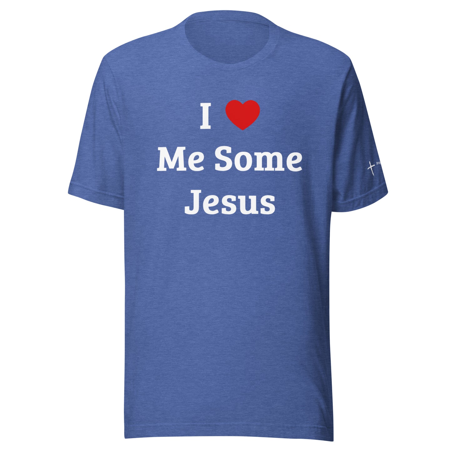 I Love Me Some Jesus Unisex t-shirt