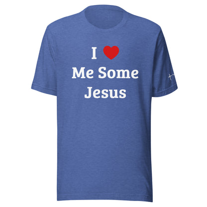 I Love Me Some Jesus Unisex t-shirt