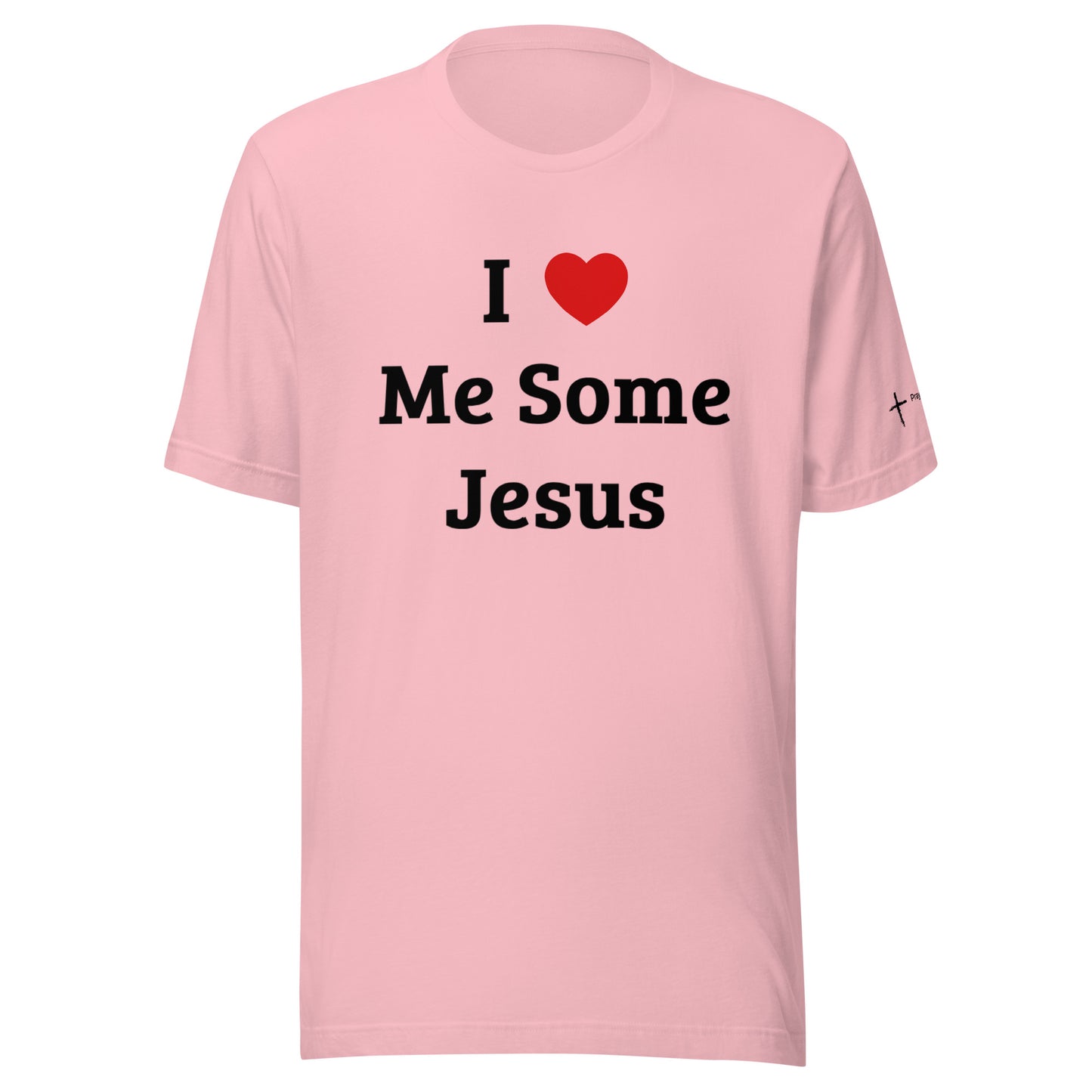 I Love Me Some Jesus Unisex t-shirt