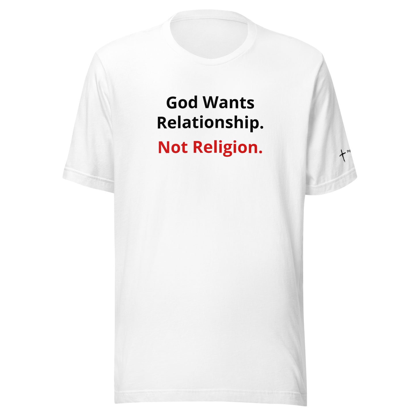 God Wants Relationship Not Religion Unisex t-shirt