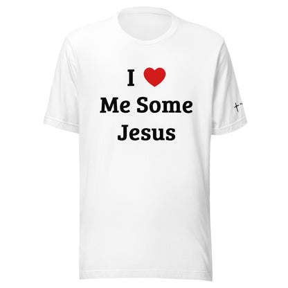 I Love Me Some Jesus Unisex t-shirt